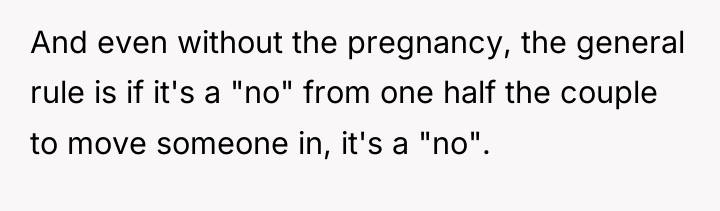 And even without the pregnancy, the general rule is if...