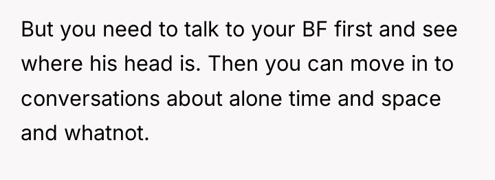 But you need to talk to your BF first and...
