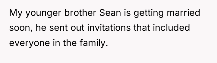 My younger brother Sean is getting married soon, he sent...