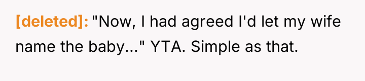 [deleted] "Now, I had agreed I'd let my wife name...