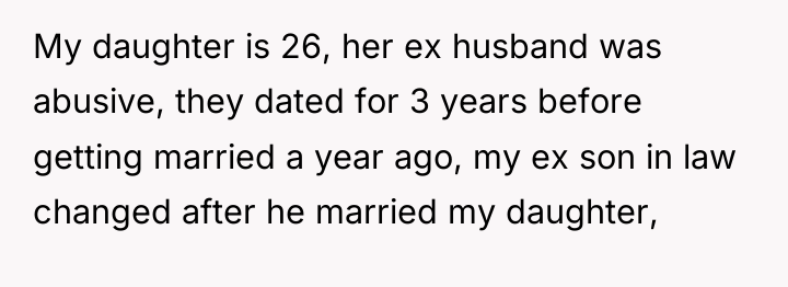 My daughter is 26, her ex husband was abusive, they...