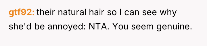 gtf92 their natural hair so I can see why she'd...