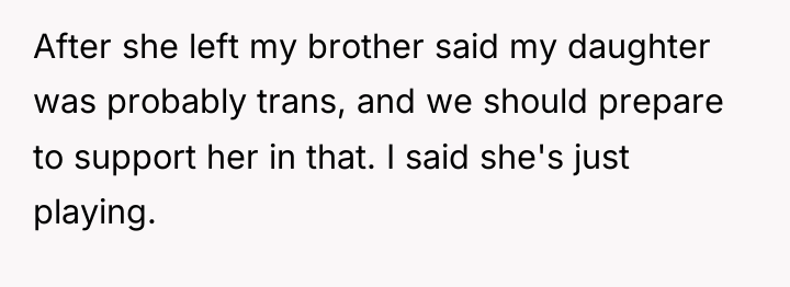 After she left my brother said my daughter was probably...