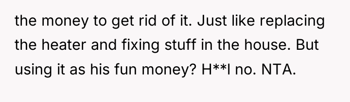 the money to get rid of it. Just like replacing...