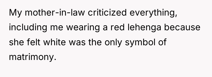 My mother-in-law criticized everything, including me wearing a red lehenga...