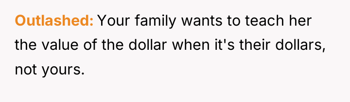 Outlashed Your family wants to teach her the value of...