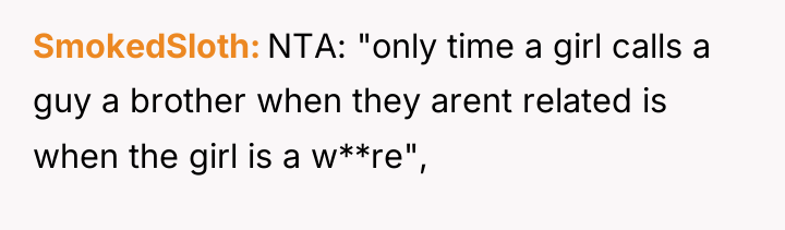 SmokedSloth NTA: "only time a girl calls a guy a...