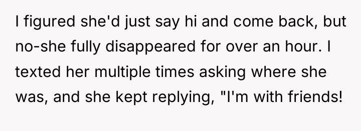 I figured she'd just say hi and come back, but...
