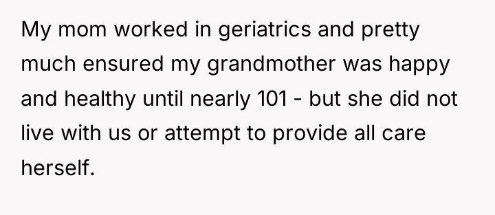 My mom worked in geriatrics and pretty much ensured my...