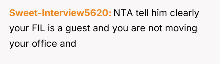Sweet-Interview5620 NTA tell him clearly your FIL is a guest...