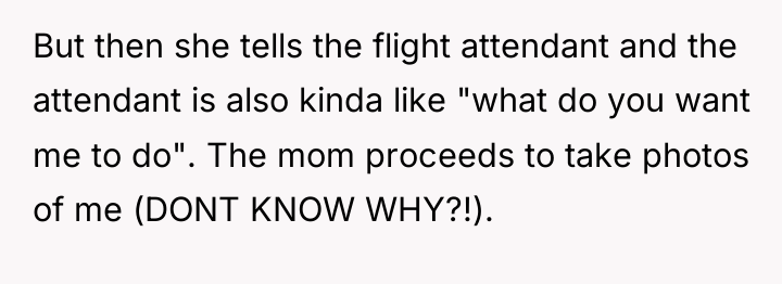 But then she tells the flight attendant and the attendant...