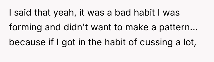 I said that yeah, it was a bad habit I...
