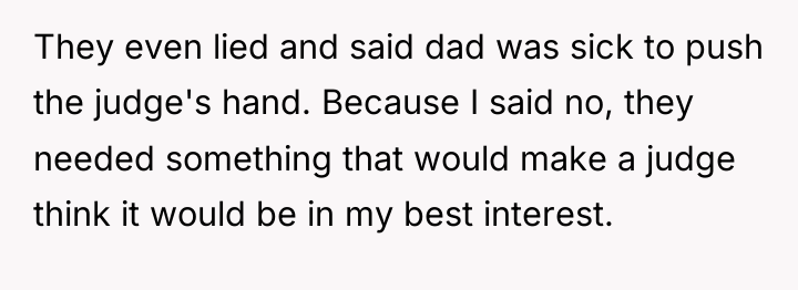 They even lied and said dad was sick to push...