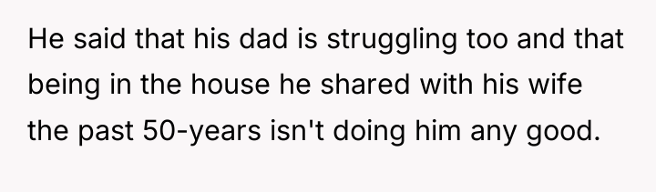He said that his dad is struggling too and that...