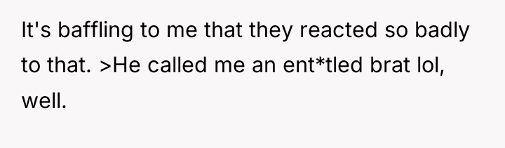 It's baffling to me that they reacted so badly to...