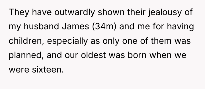 They have outwardly shown their jealousy of my husband James...