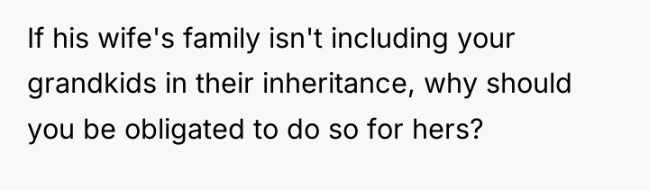 If his wife's family isn't including your grandkids in their...