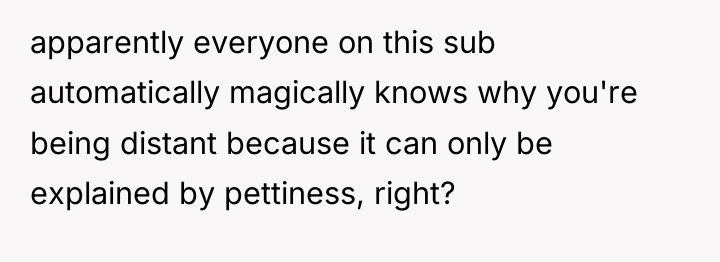 apparently everyone on this sub automatically magically knows why you're...