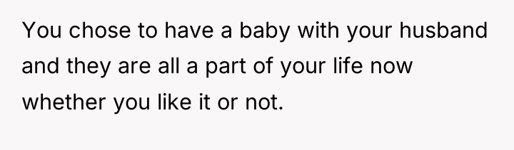 You chose to have a baby with your husband and...