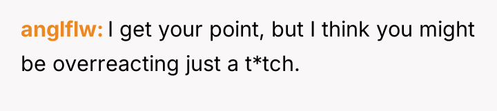 anglflw I get your point, but I think you might...