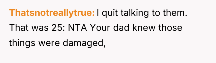 Thatsnotreallytrue I quit talking to them. That was 25: NTA...