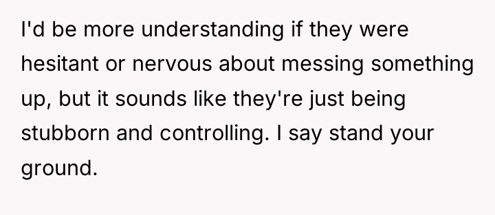 I'd be more understanding if they were hesitant or nervous...
