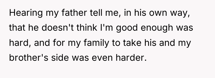 Hearing my father tell me, in his own way, that...