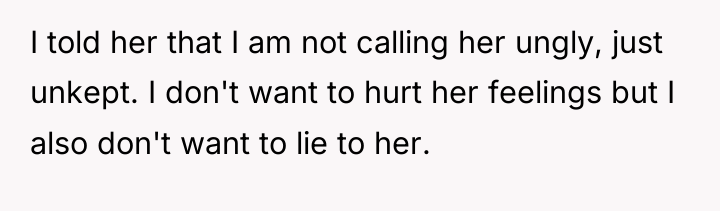 I told her that I am not calling her ungly,...