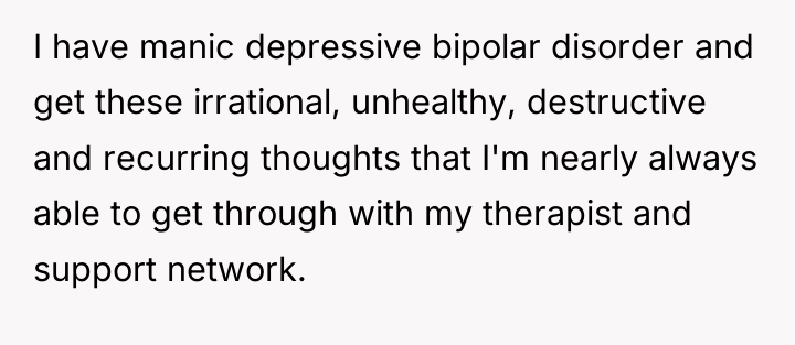 I have manic depressive bipolar disorder and get these irrational,...