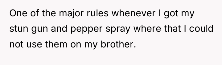 One of the major rules whenever I got my stun...