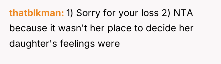 thatblkman 1) Sorry for your loss 2) NTA because it...