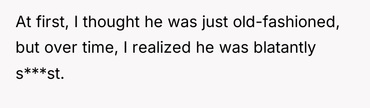 At first, I thought he was just old-fashioned, but over...