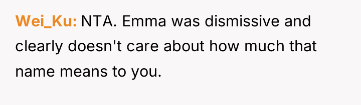 Wei_Ku NTA. Emma was dismissive and clearly doesn't care about...