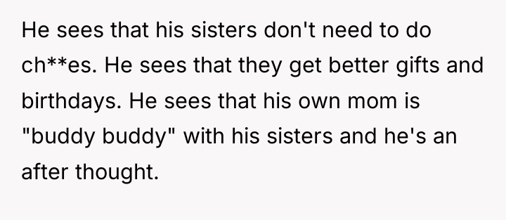 He sees that his sisters don't need to do ch**es....