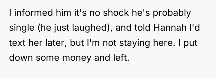 I informed him it's no shock he's probably single (he...