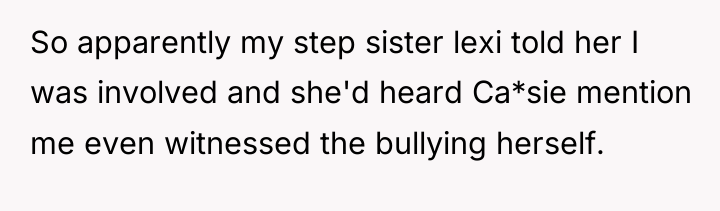 So apparently my step sister lexi told her I was...