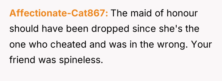 Affectionate-Cat867 The maid of honour should have been dropped since...