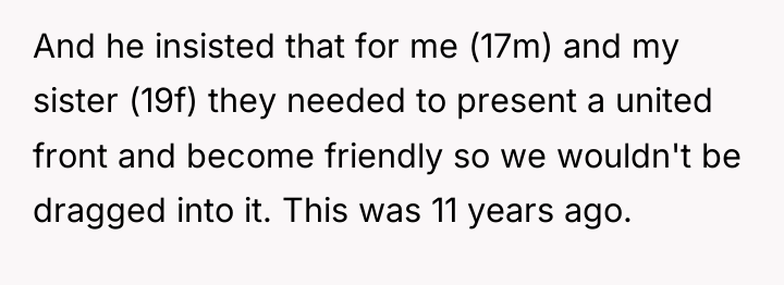 And he insisted that for me (17m) and my sister...