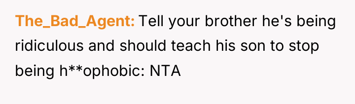 The_Bad_Agent Tell your brother he's being ridiculous and should teach...