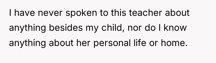 I have never spoken to this teacher about anything besides...