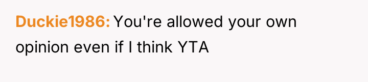 Duckie1986 You're allowed your own opinion even if I think...