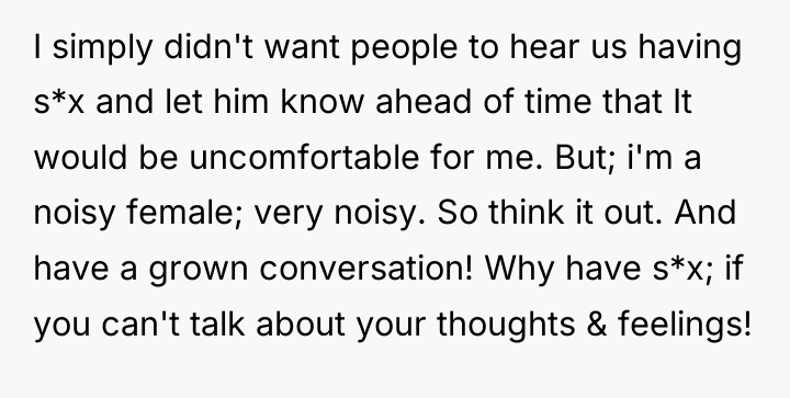 I simply didn't want people to hear us having s*x...