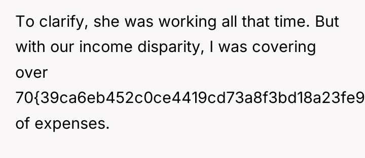 To clarify, she was working all that time. But with...