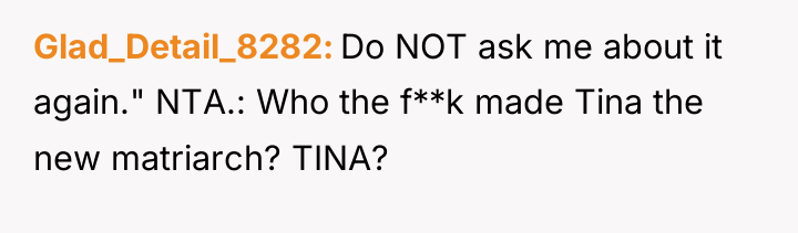 Glad_Detail_8282 Do NOT ask me about it again." NTA.: Who...