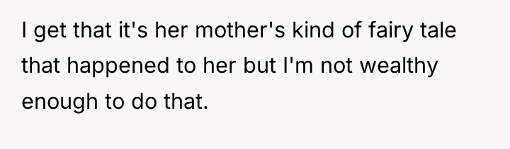 I get that it's her mother's kind of fairy tale...
