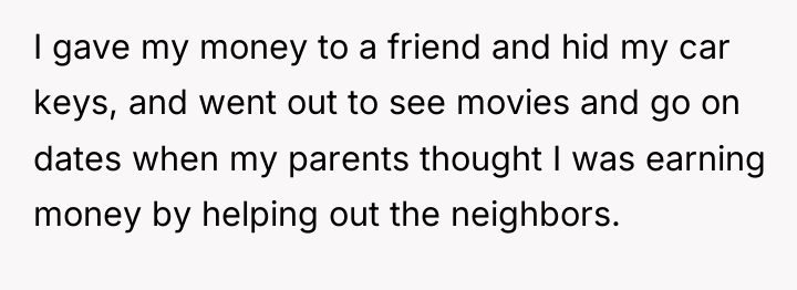I gave my money to a friend and hid my...