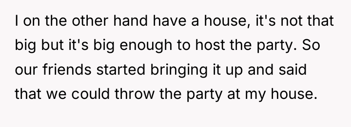 I on the other hand have a house, it's not...