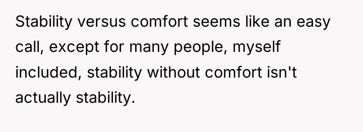 Stability versus comfort seems like an easy call, except for...