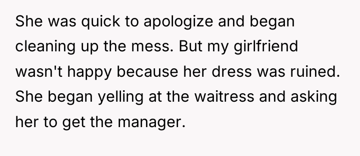 She was quick to apologize and began cleaning up the...