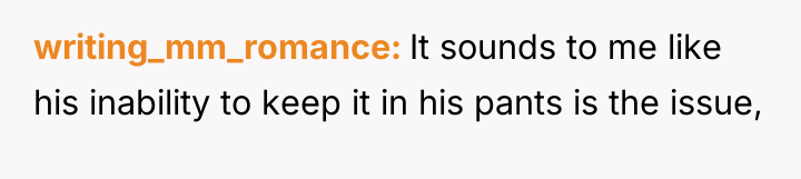 writing_mm_romance It sounds to me like his inability to keep...